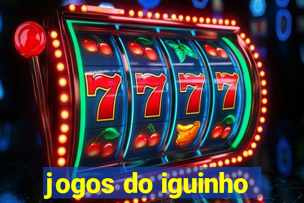 jogos do iguinho